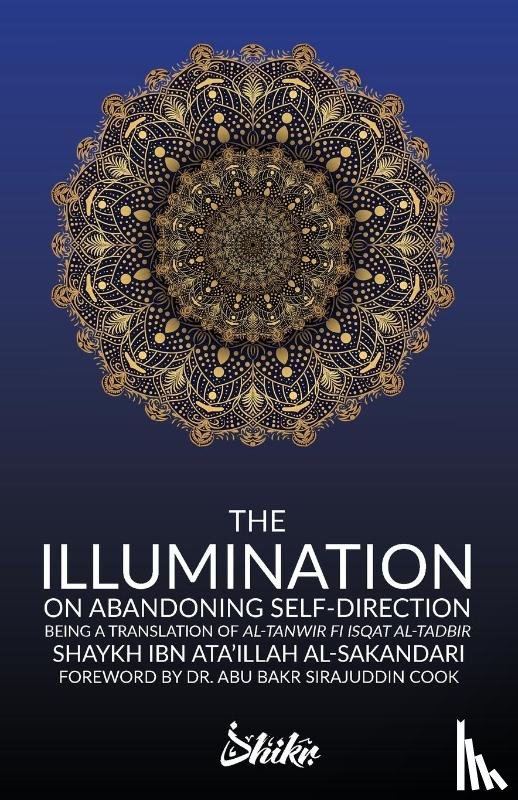 Al-Sakandari, Ibn Ata'illah - The Illumination on Abandoning Self-Direction, Al-Tanwir fi Isqat Al-Tadbir