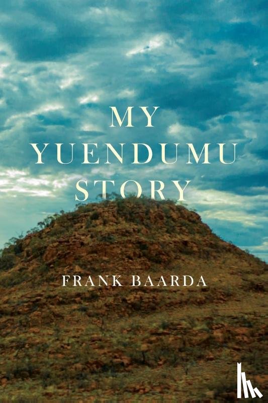 Baarda, Frank - My Yuendumu Story