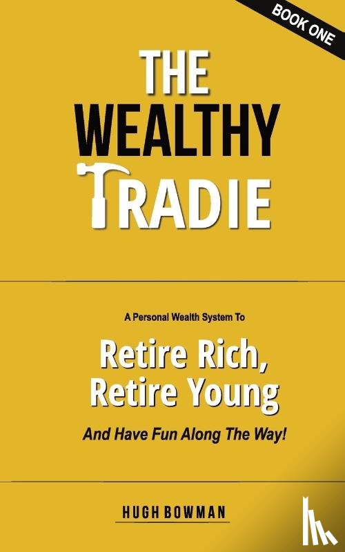 Bowman, Hugh - The Wealthy Tradie