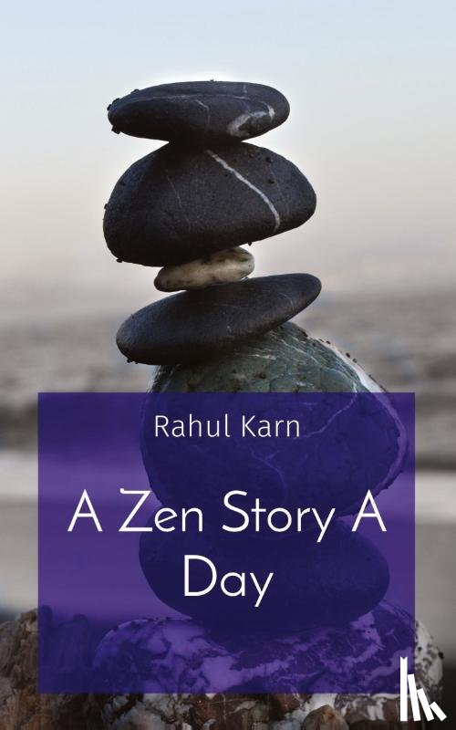 Karn, Rahul - A Zen Story A Day