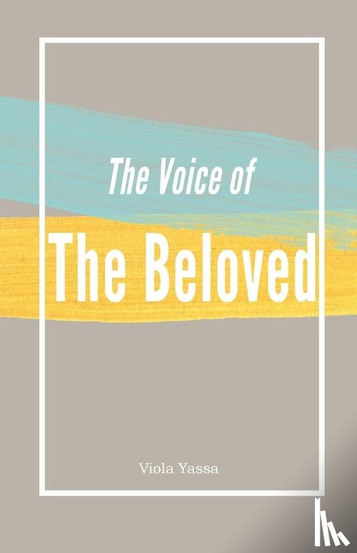 Yassa, Viola - The Voice of the Bleoved