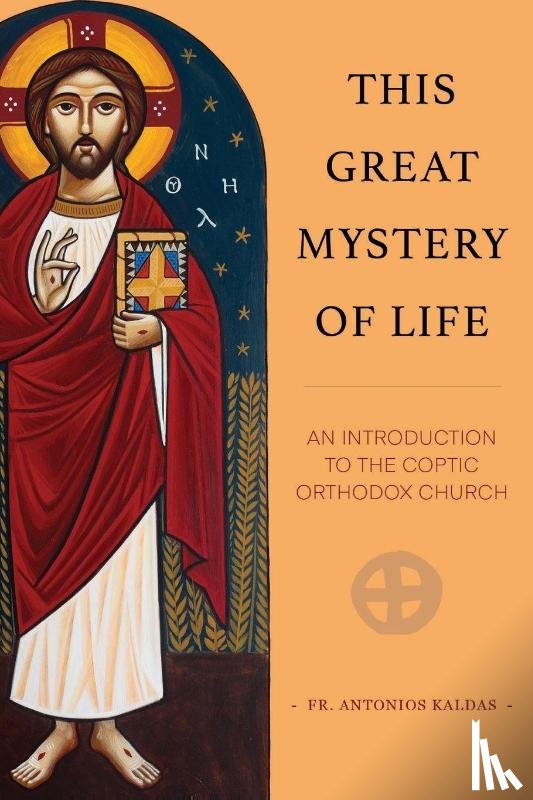 Kaldas, Fr Antonios - This Great Mystery of Life