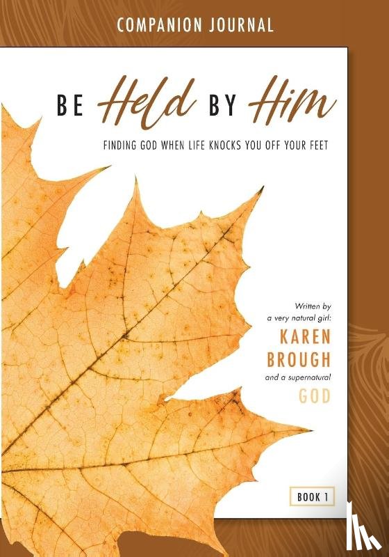 Brough, Karen - Be Held By Him Companion Journal
