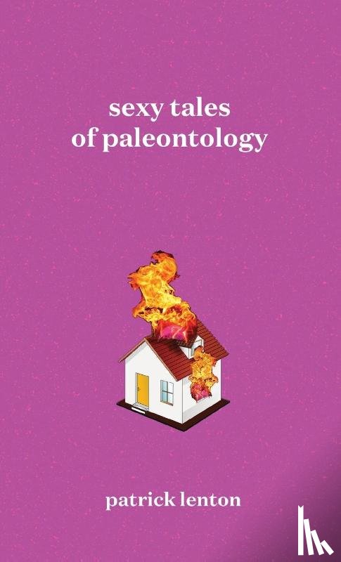 Lenton, Patrick - Sexy Tales of Paleontology