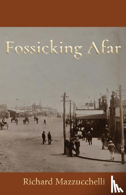 Mazzucchelli, Richard - Fossicking Afar