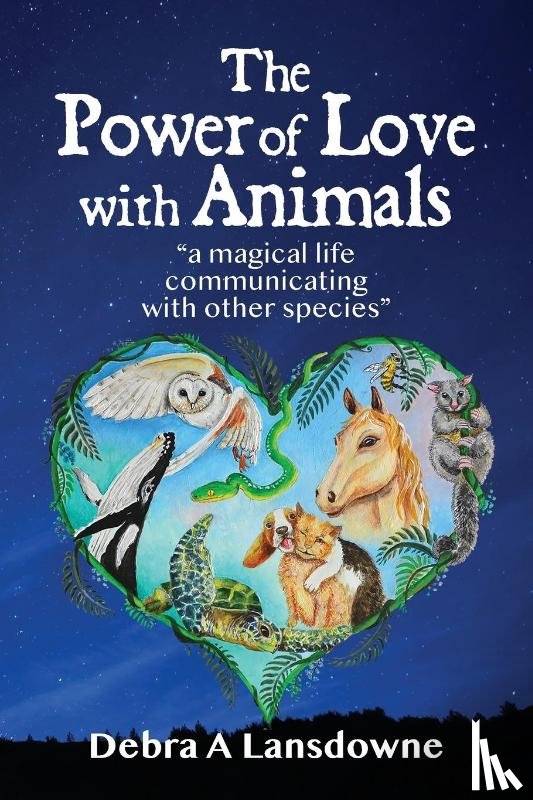 Lansdowne, Debra a - The Power of Love with Animals