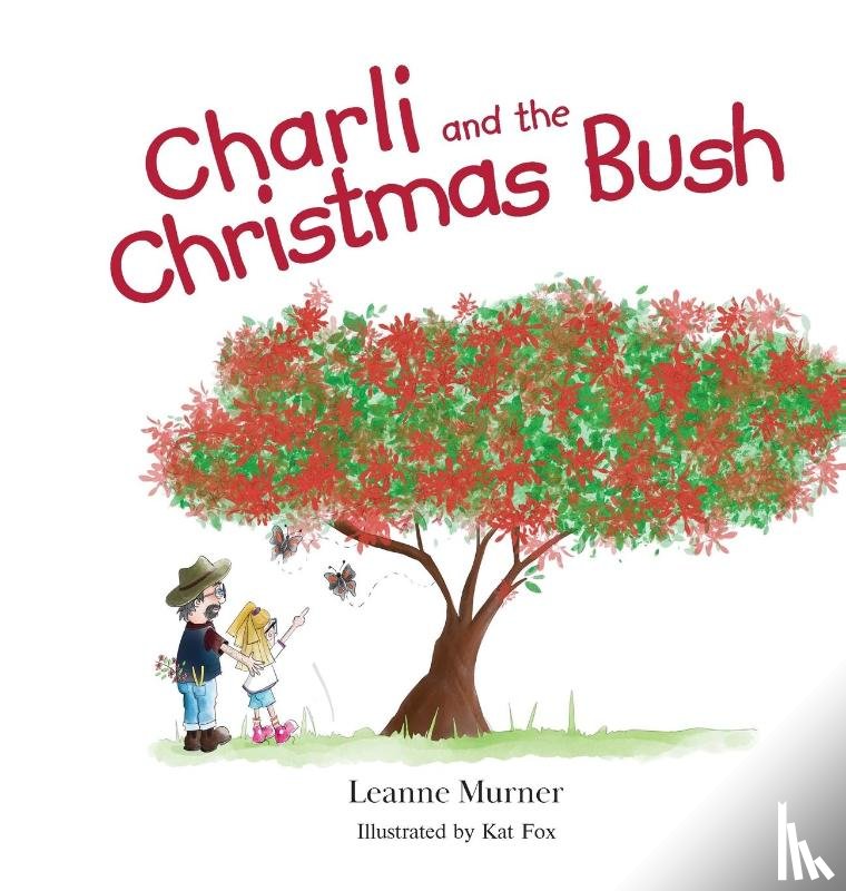 Murner, Leanne - Charli and the Christmas Bush