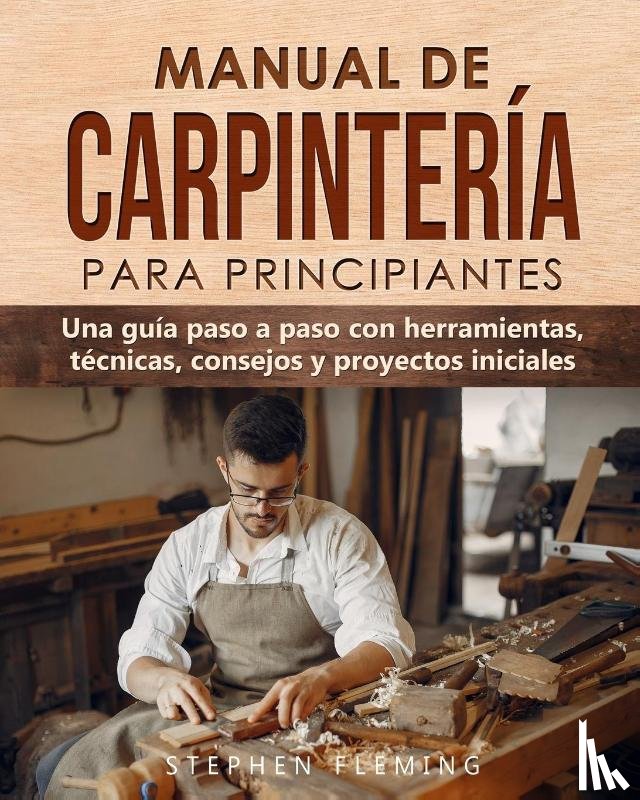 Fleming, Stephen - Manual de carpinteria para principiantes