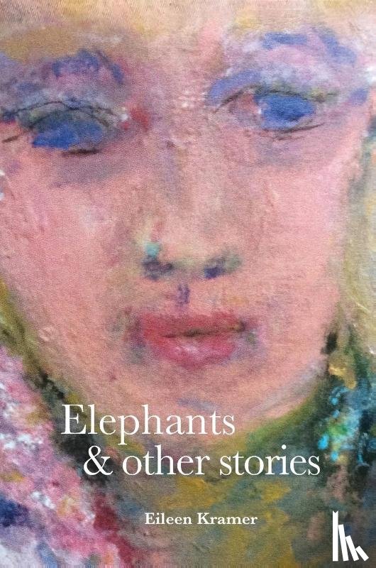 Kramer, Eileen - Elephants and Other Stories