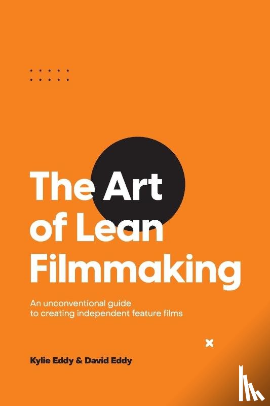 Eddy, Kylie, Eddy, David - The Art of Lean Filmmaking