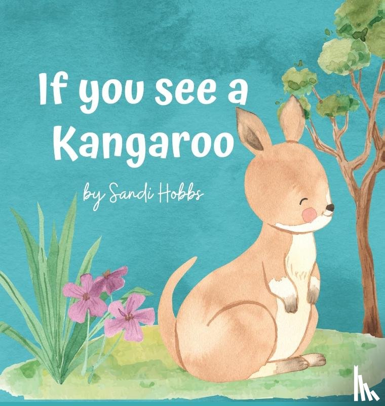 Hobbs, Sandi M - If you see a Kangaroo