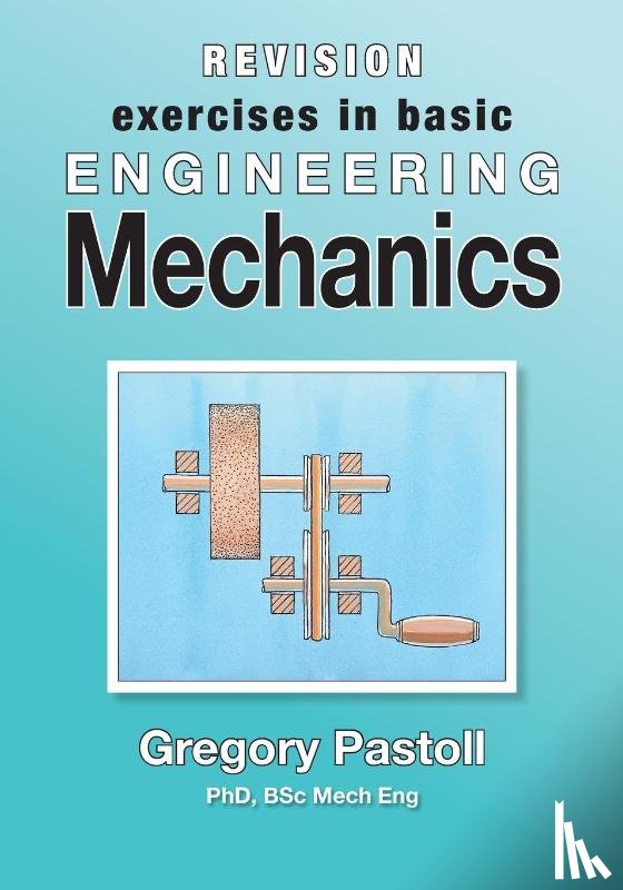 Pastoll, Gregory - Revision Exercises in Basic Engineering Mechanics