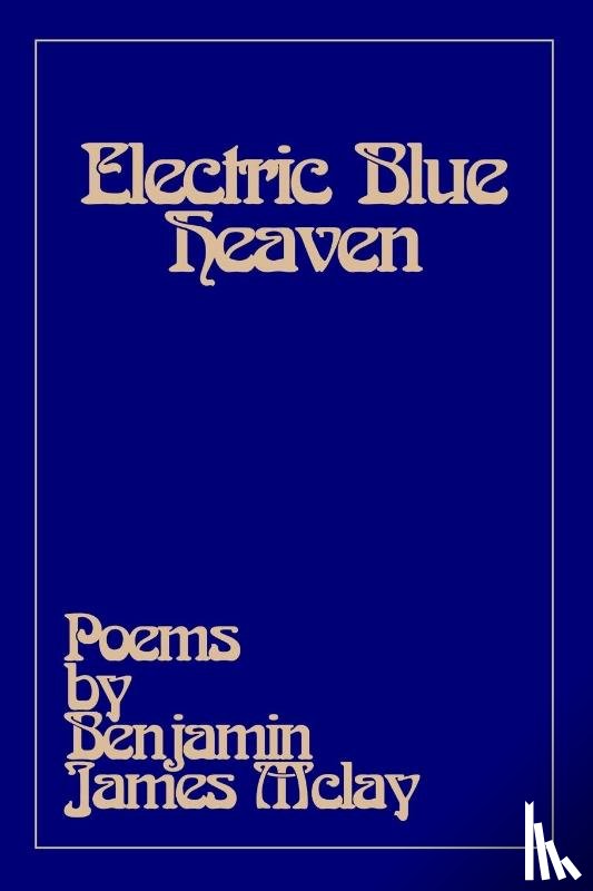 McLay, Benjamin James - Electric Blue Heaven