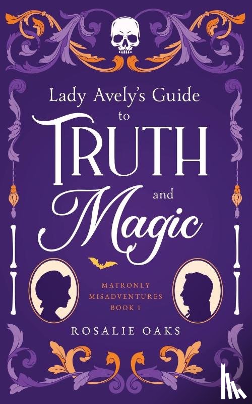 Oaks, Rosalie - Lady Avely's Guide to Truth and Magic
