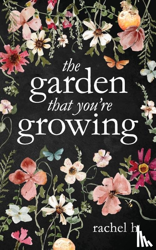 H, Rachel - The Garden That You're Growing