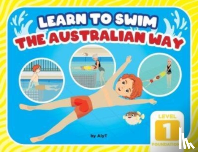 Tyson, Allison, T, Aly - Learn To Swim The Australian Way Level 1