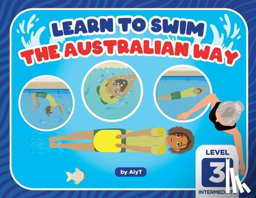 Tyson, Allison, T, Aly - Learn To Swim The Australian Way Level 3