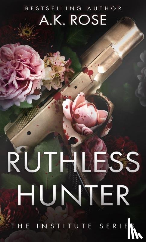 Rose, A K, Rose, Atlas - Ruthless Hunter
