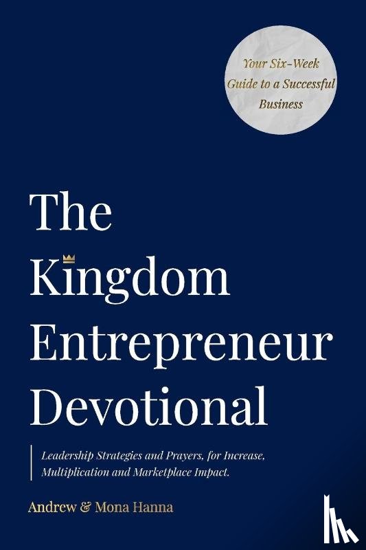 Hanna, Andrew & Mona - The Kingdom Entrepreneur Devotional