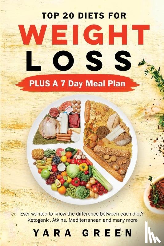 Green, Yara - Top 20 Diets for Weight Loss PLUS a 7 Day Meal Plan