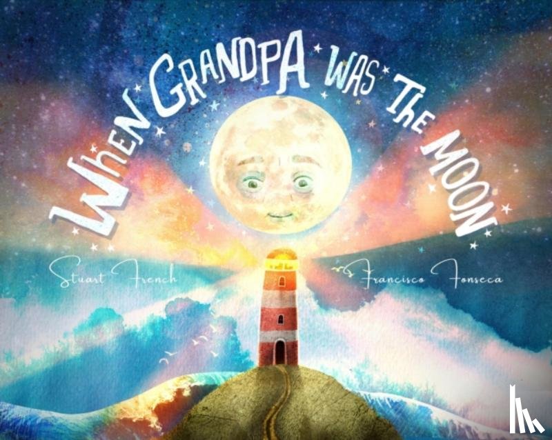 French, Stuart - When Grandpa Was the Moon