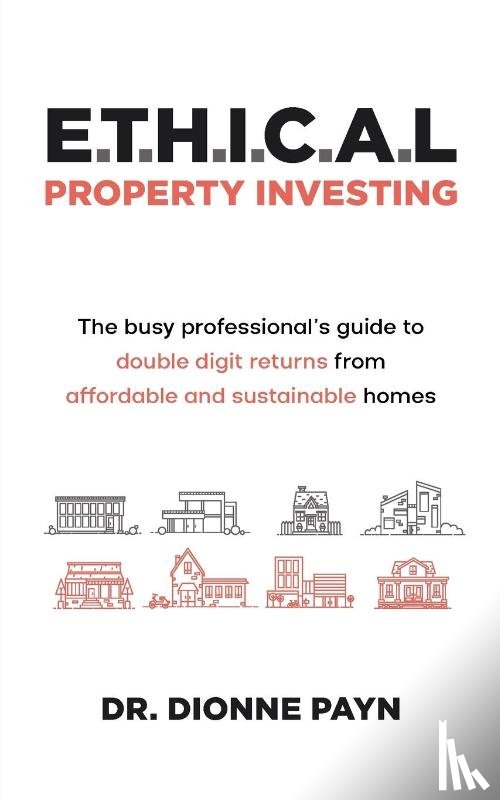 Payn, Dionne - E.T.H.I.C.A.L Property Investing