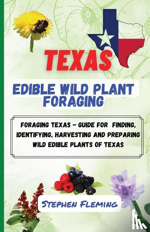 Fleming, Stephen - Texas Edible Wild Plant Foraging