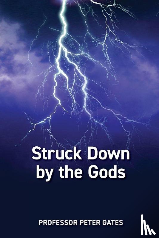Gates, Peter C - Struck Down by the Gods