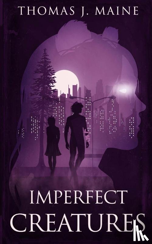 Maine, Thomas J - Imperfect Creatures