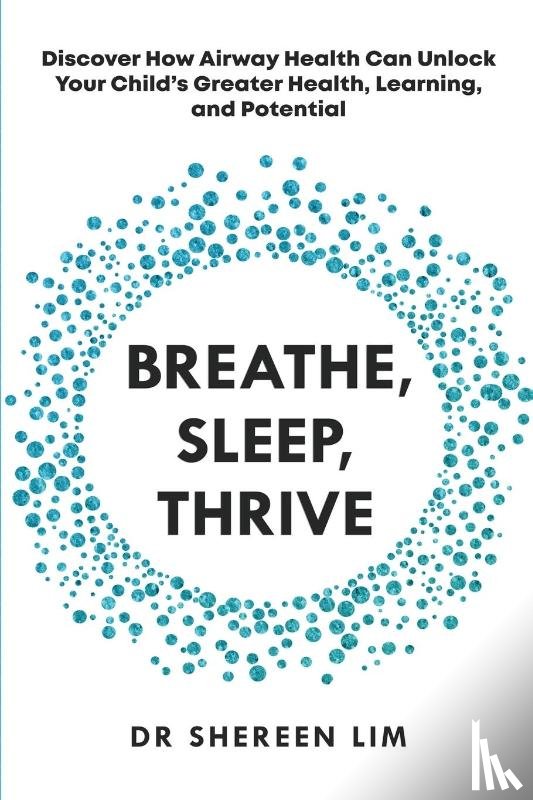 Lim, Shereen - Breathe, Sleep, Thrive
