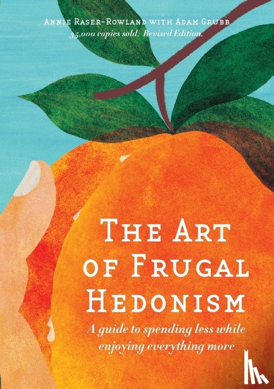 Raser-Rowland, Annie - The Art of Frugal Hedonism, Revised Edition