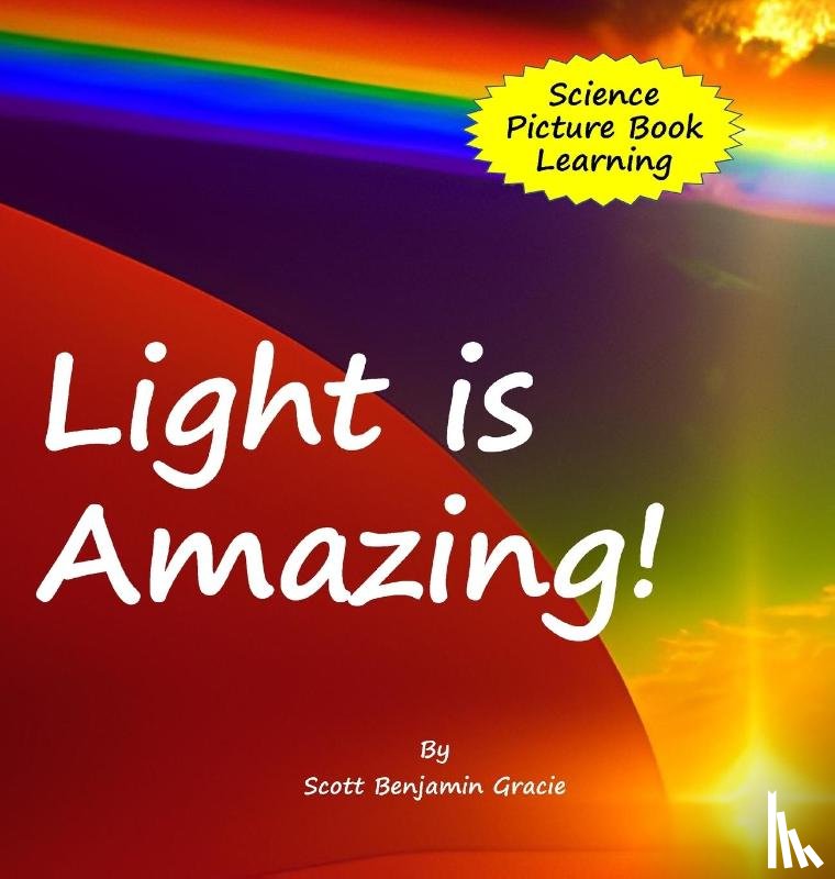 Gracie, Scott Benjamin - Light is Amazing!