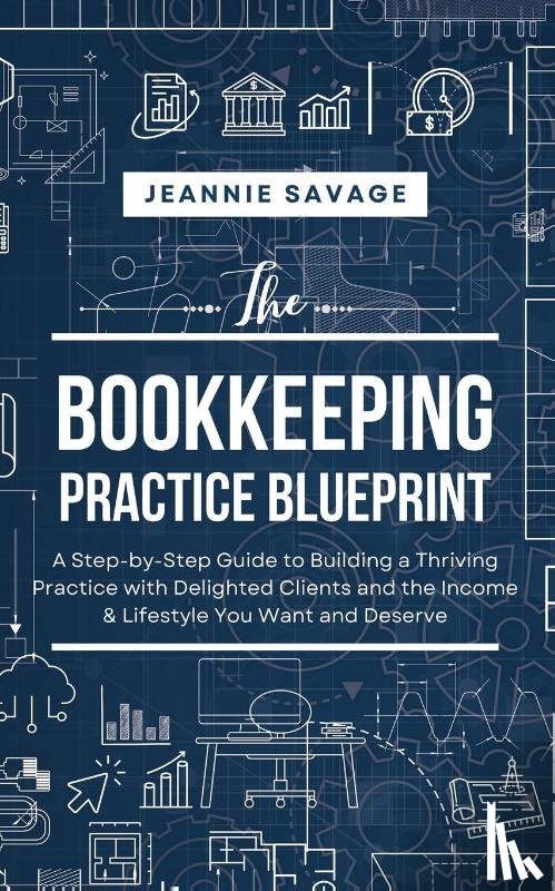 Savage, Jeannie - The Bookkeeping Practice BluePrint