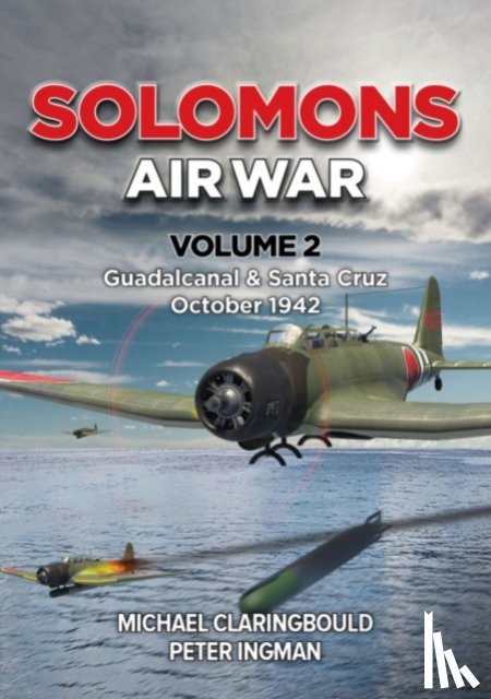 Claringbould, Michael, Ingman, Peter - Solomons Air War Volume 2