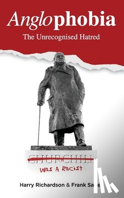 Richardson, Harry - Anglophobia: The Unrecognised Hatred