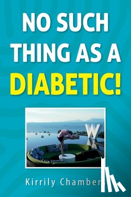 Chambers, Kirrily - No Such Thing As a Diabetic!