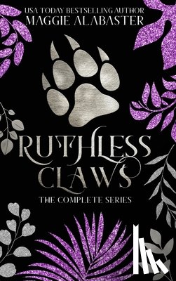 Alabaster, Maggie - Ruthless Claws Complete Collection