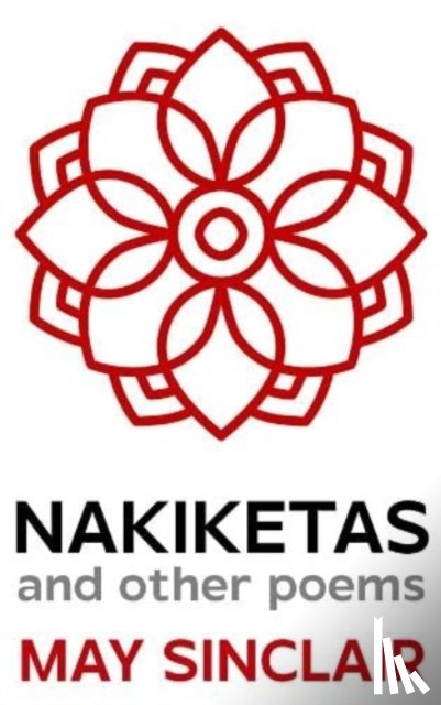 Sinclair, May - Nakiketas and other poems