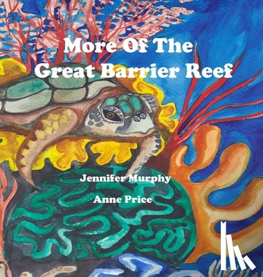 Murphy, Jennifer - More Of The Great Barrier Reef