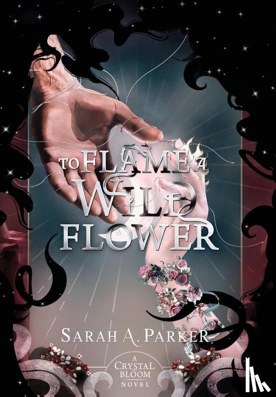Parker, Sarah A - To Flame a Wild Flower