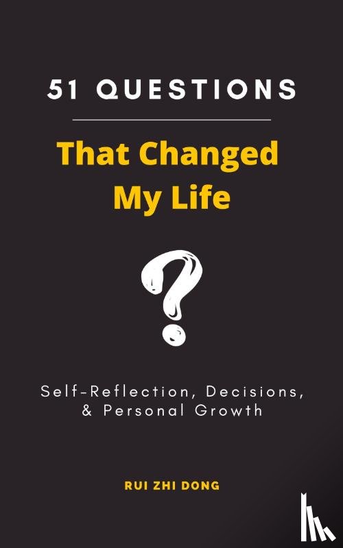 Dong, Rui Zhi - 51 Questions That Changed My Life