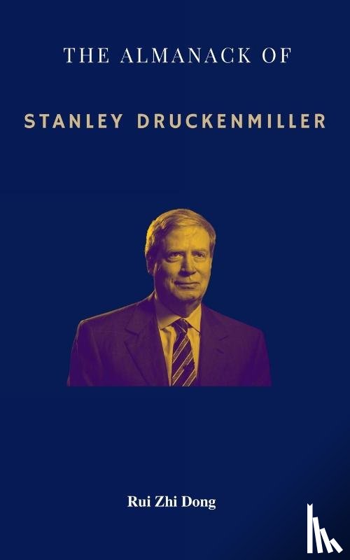 Dong, Rui Zhi - The Almanack of Stanley Druckenmiller
