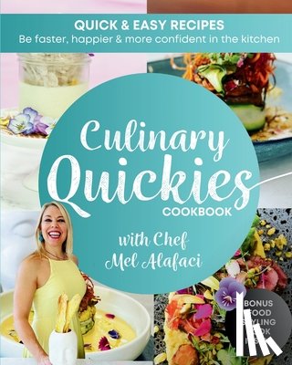 Alafaci, Melanie - Culinary QUICKIES Cookbook + Bonus Little Black Book