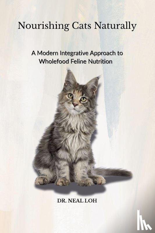 Loh, Neal C K - Nourishing Cats Naturally