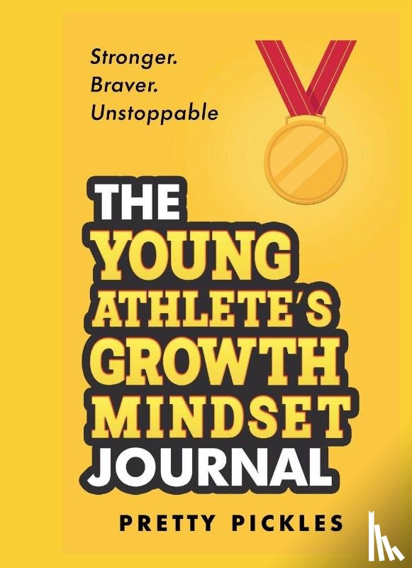 Pickles, Pretty - The Young Athlete's Growth Mindset Journal