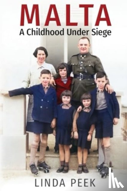 Peek, Linda - Malta A Childhood Under Siege