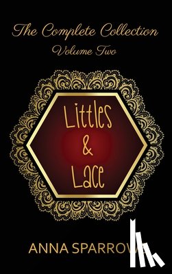 Sparrows, Anna - Littles & Lace The Complete Collection: Volume 2