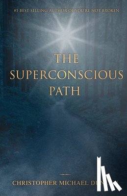 Duncan, Christopher Michael - The Superconscious Path
