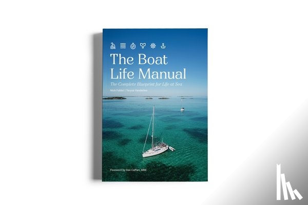 Fabbri, Nick - The Boat Life Manual: The Complete Blueprint for Life at Sea