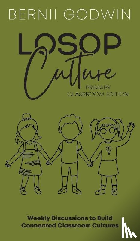 Godwin, Bernii - Loving our Students on Purpose (LoSoP) Culture Primary Classroom Edition